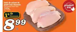 Marché Richelieu HAUTS DE CUISSES DE POULET FRAIS DÉSOSSÉS | FRESH BONELESS CHICKEN THIGHS offer