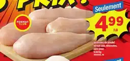 Maxi POITRINES DE POULET FORMAT CLUB, DÉSOSSÉES, SANS PEAU offer