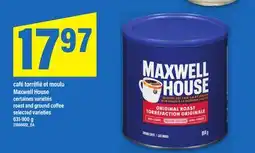 Maxi CAFÉ TORRÉFIÉ ET MOULU MAXWELL HOUSE | ROAST AND GROUND COFFEE, 631-900 G offer
