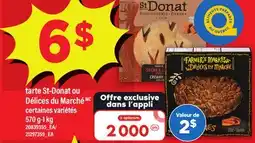 Maxi TARTE ST-DONAT OU DÉLICES DU MARCHÉ, 570 G-1 KG offer