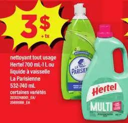 Maxi NETTOYANT TOUT USAGE HERTEL, 700 ML-1 L OU LIQUIDE À VAISSELLE LA PARISIENNE, 532-740 mL offer