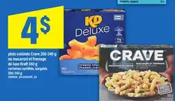 Maxi PLATS CUISINÉS CRAVE, 200-340 G OU MACARONI ET FROMAGE DE LUXE KRAFT, 340 G offer