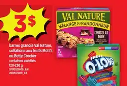 Maxi BARRES GRANOLA VAL NATURE, COLLATIONS AUX FRUITS MOTT'S OU BETTY CROCKER, 120-230 G offer