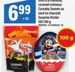 Maxi TIRES À LA MÉLASSE, CARAMEL CRÉMEUX CARNABY SWEETS OU OEUF EN CHOCOLAT SURPRISE KINDER, 100-700 G offer