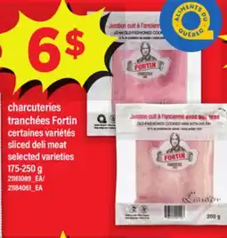 Maxi CHARCUTERIES TRANCHÉES FORTIN | SLICED DELI MEAT, 175-250 G offer