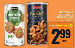 Food Basics Selecton or Irresistibles Bread Crumbs offer
