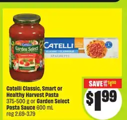 FreshCo Catelli Classic, Smart or Healthy Harvest pasta 375-500 g or Garden Select Pasta Sauce 600 mL offer