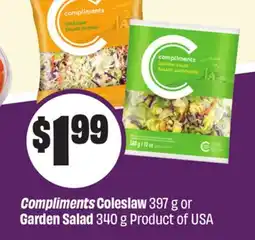 FreshCo Compliments Coleslaw 397 g or Garden Salad 340 g Product of USA offer
