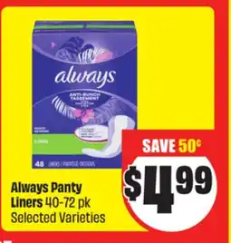 FreshCo Always panty Liners 40-72 pk Selected Varieties offer