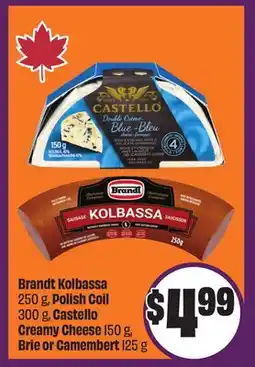 FreshCo Brandt Kolbassa 250 g Polish Coil 300 g Castello Creamy Cheese 150 g Brie or Camembert 125 g offer