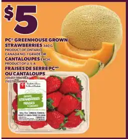 Independent Grocer PC GREENHOUSE GROWN STRAWBERRIES, 340 G OR CANTALOUPES, EACH offer