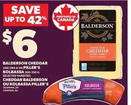 Independent Grocer BALDERSON CHEDDAR, 250/280 G OR PILLER'S KOLBASSA, 300-350 G offer