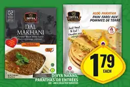 Food Basics DIVYA NAANS, PARATHAS OR ENTRÉES offer