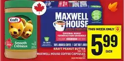 Food Basics KRAFT PEANUT BUTTER 750G - 1KG MAXWELL HOUSE COFFEE CAPSULES 12'S offer