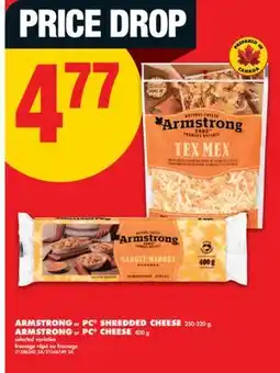 No Frills ARMSTRONG or PC SHREDDED CHEESE 250-320 g, ARMSTRONG or PC CHEESE 400 g offer
