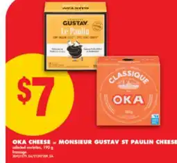 No Frills OKA CHEESE or MONSIEUR GUSTAV ST PAULIN CHEESE, 190 G offer