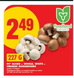 No Frills PC SLICED OR WHOLE, WHITE OR CREMINI MUSHROOMS, 227 G offer