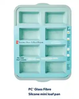 Real Canadian Superstore PC GLASS FIBRE SILCONE MINI LOAF PAN offer
