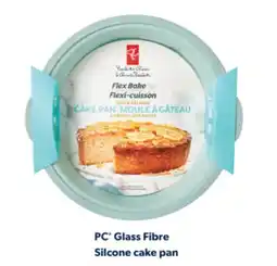 Real Canadian Superstore PC GLASS FIBRE SILCONE CAKE PAN offer