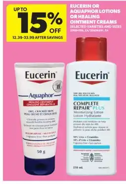 Real Canadian Superstore EUCERIN OR AQUAPHOR LOTIONS OR HEALING OINTMENT CREAMS offer