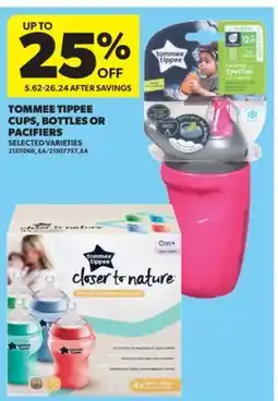 Real Canadian Superstore TOMMEE TIPPEE CUPS, BOTTLES OR PACIFIERS offer