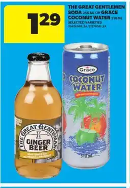 Real Canadian Superstore THE GREAT GENTLEMEN SODA 250 ML OR GRACE COCONUT WATER 310 ML offer