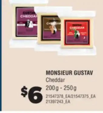 Real Canadian Superstore MONSIEUR GUSTAV CHEDDAR, 200 g - 250 g offer