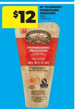 Real Canadian Superstore PC SPLENDIDO PARMIGIANO REGGIANO, 250 G offer