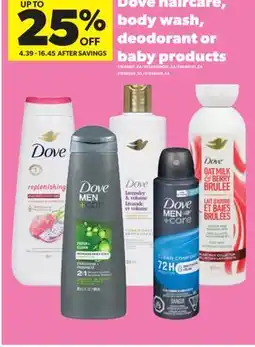Real Canadian Superstore DOVE HAIRCARE, BODY WASH, DEODORANT OR BABY PRODUCTS offer
