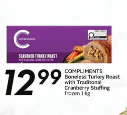 Sobeys COMPLIMENTS Boneless Turkey Roast with Traditonal Cranberry Stuffing offer