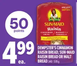 Metro DEMPSTER'S CINNAMON RAISIN BREAD, SUN-MAID RAISIN BREAD OR MALT BREAD offer