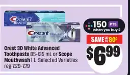 Chalo FreshCo Crest 3D White Advanced Toothpaste 85-135 mL or Scope Mouthwash 1 L Selected Varieties offer