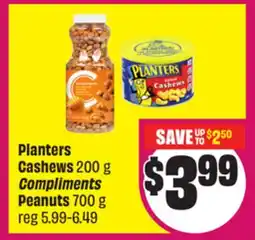 Chalo FreshCo Planters Cashews 200 g Compliments Peanuts 700 g offer