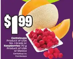 Chalo FreshCo Cantaloupe Product of USA No. 1 Grade or Raspberries 170 g Product of USA or Mexico offer