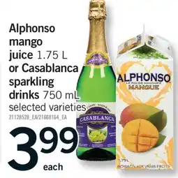 Fortinos ALPHONSO MANGO JUICE 1.75 L OR CASABLANCA SPARKLING DRINKS 750 ML offer