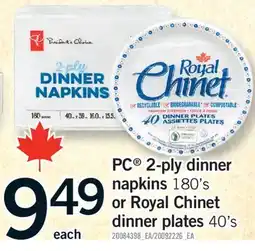 Fortinos PC 2-PLY DINNER NAPKINS 180'S OR ROYAL CHINET DINNER PLATES 40'S offer