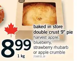 Fortinos BAKED IN STORE DOUBLE CRUST 9 PIE, 1 kg offer