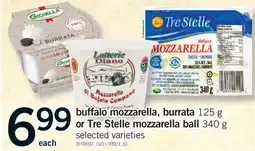 Fortinos BUFFALO MOZZARELLA, BURRATA 125 G OR TRE STELLE MOZZARELLA BALL 340 G offer