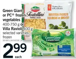 Fortinos GREEN GIANT OR PC FROZEN VEGETABLES, 400-750 G OR VILLA RAVIOLI, 400 G offer