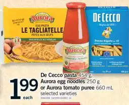 Fortinos DE CECCO PASTA 454 G, AURORA EGG NOODLES 250 G OR AURORA TOMATO PUREE 660 ML offer