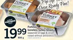 Fortinos FORTINOS BONELESS TURKEY BREAST, 800 G offer