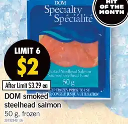 Fortinos DOM SMOKED STEELHEAD SALMON, 50 G offer