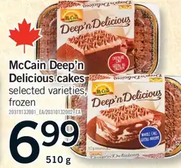 Fortinos MCCAIN DEEP'N DELICIOUS CAKES, 510 G offer