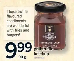 Fortinos GRILL TRUFFLE KETCHUP, 90 g offer