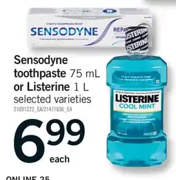 Fortinos SENSODYNE TOOTHPASTE 75 ML OR LISTERINE 1 L offer