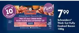 Fortinos SCHNEIDERS THICK CUT FULLY COOKED BACON, 100g offer