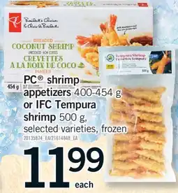 Fortinos PC SHRIMP APPETIZERS, 400-54 G OR IFC TEMPURA SHRIMP, 400 G offer