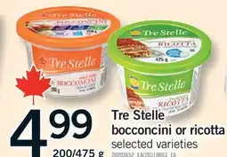 Fortinos TRE STELLE BOCCONCINI OR RICOTTA, 200/475 g offer
