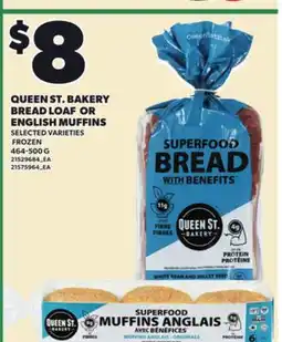 Loblaws QUEEN ST. BAKERY BREAD LOAF OR ENGLISH MUFFINS, 464-500 G offer