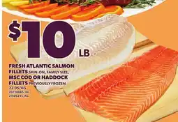 Loblaws FRESH ATLANTIC SALMON FILLETS SKIN-ON, FAMILY SIZE, MSC COD OR HADDOCK FILLETS offer